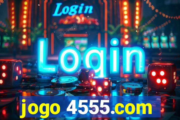 jogo 4555.com